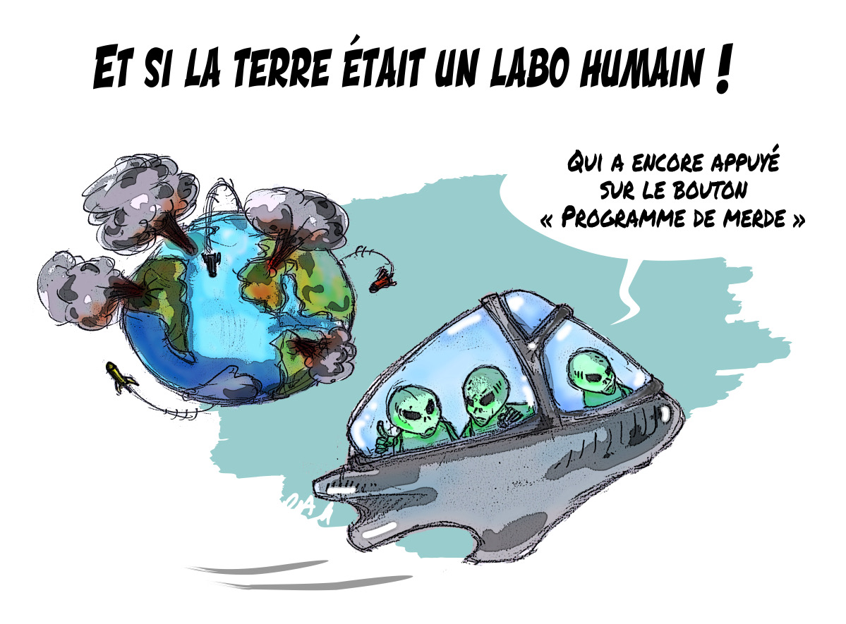 Et si la Terre était un labo humain ?