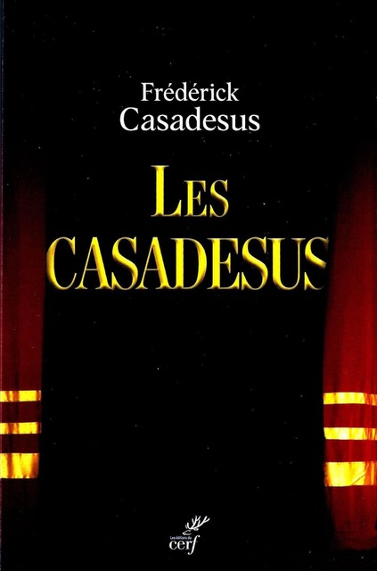 Les Casadesus, Les éditions du Cerf, 224 pages, 20 € ou 12,99 € (ebook) 