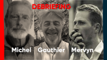 Le débriefing de Michel, Gauthier et Mervyn