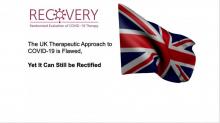 The UK Therapeutic Approach to COVID-19 is Flawed, Yet It Can Still be Rectified